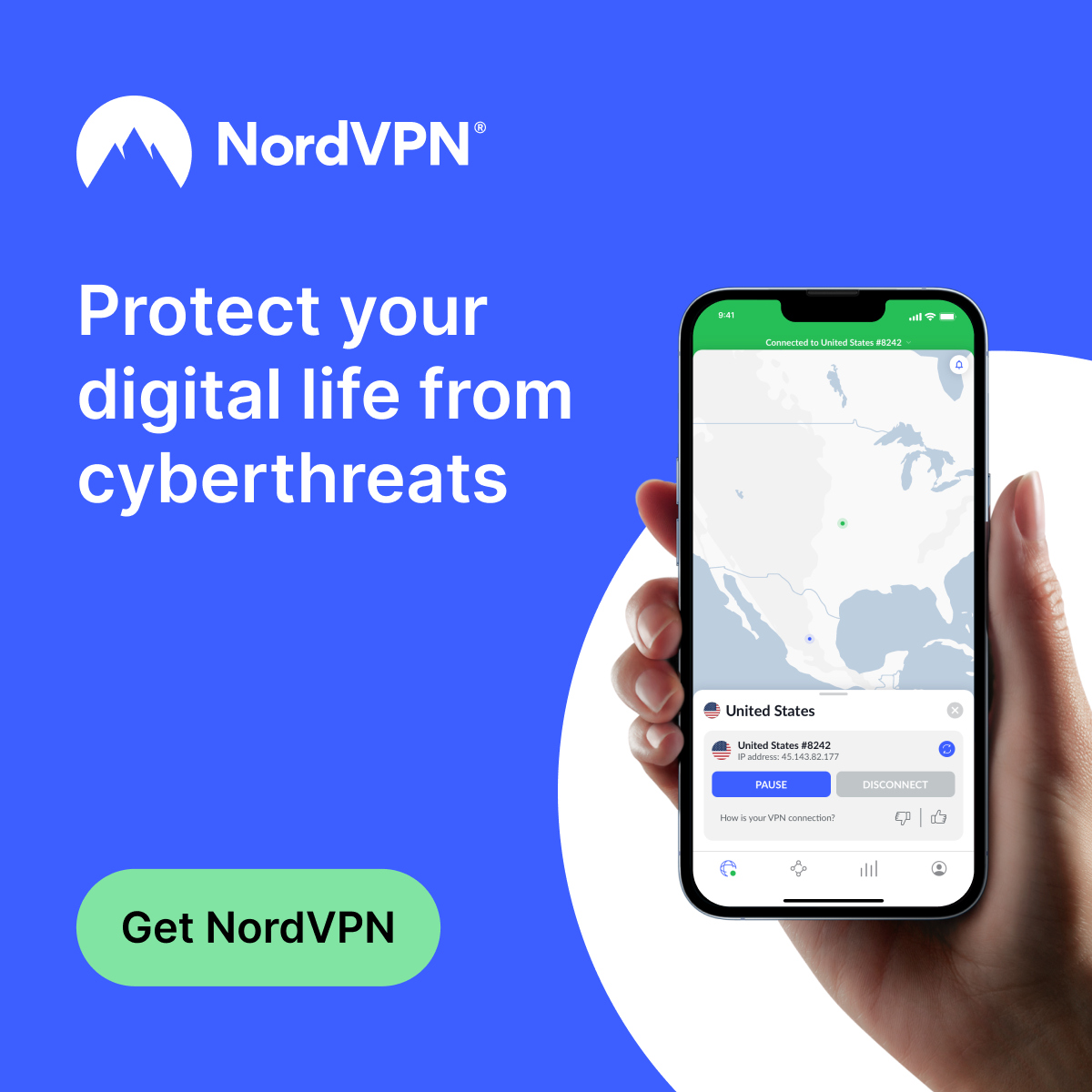 NordVPN banner on a blue background. Large white text reads: "Protect your digital life from cyberthreats." On the right, a hand holds a smartphone displaying the NordVPN app. The app shows a map view, a status of "Connected to United States #8242," and a panel indicating connection to "United States #8242" with IP address 45.143.83.177, along with "PAUSE" and "DISCONNECT" buttons. A light green button at the bottom left reads "Get NordVPN."